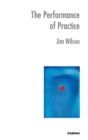 The Performance of Practice : Enhancing the Repertoire of Therapy with Children and Families - Book