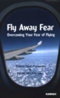 Fly Away Fear : Overcoming your Fear of Flying - Book