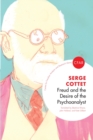 Freud and the Desire of the Psychoanalyst - Book