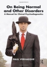On Being Normal and Other Disorders : A Manual for Clinical Psychodiagnostics - Book