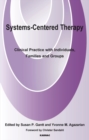 Systems-Centered Therapy : Clinical Practice with Individuals, Families and Groups - Book