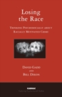 Losing the Race : Thinking Psychosocially about Racially Motivated Crime - Book