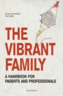 The Vibrant Family : A Handbook for Parents and Professionals - Book