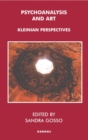 Psychoanalysis and Art : Kleinian Perspectives - Book