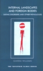 Internal Landscapes and Foreign Bodies : Eating Disorders and Other Pathologies - Book