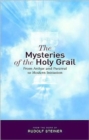The Mysteries of the Holy Grail : from Arthur and Parzival to Modern Initiation - Book