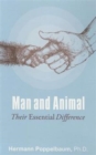 Man and Animal : Their Essential Difference - Book