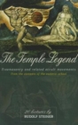 The Temple Legend : Freemasonry and Related Occult Movements from the Contents of the Esoteric School - Book