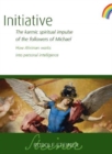 Initiative : The karmic spiritual impulse of the followers of Michael. How Ahriman works into personal intelligence - Book