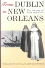 From Dublin to New Orleans : The Journey of Nora and Alice - Book