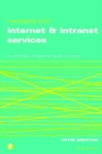 Managing Your Internet and Intranet Services : The Information Professional's Guide to Strategy - Book