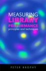 Measuring Library Performance : Principles and Techniques - Book