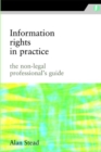 Information Rights in Practice : The Non-legal Professional's Guide - Book