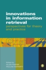 Innovations in Information Retrieval : Perspectives for Theory and Practice - Book