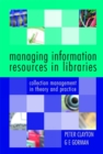 Managing Information Resources in Libraries : Collection Management in Theory and Practice - eBook