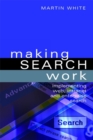 Making Search Work : Implementing Web, Intranet and Enterprise Search - eBook