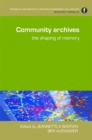 Community Archives : The Shaping of Memory - eBook