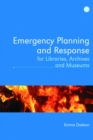 Emergency Planning and Response for Libraries, Archives and Museums - eBook