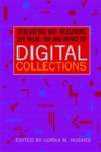 Evaluating and Measuring the Value, Use and Impact of Digital Collections - eBook