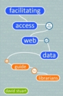 Facilitating Access to the Web of Data : A Guide for Librarians - eBook