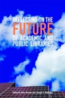 Reflecting on the Future of Academic and Public Libraries - Book