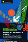 Rethinking Information Literacy : A Practical Framework for Supporting Learning - eBook