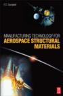 Manufacturing Technology for Aerospace Structural Materials - Book
