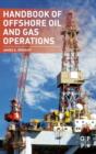 Handbook of Offshore Oil and Gas Operations - Book