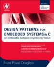 Design Patterns for Embedded Systems in C : An Embedded Software Engineering Toolkit - Book
