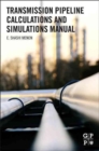 Transmission Pipeline Calculations and Simulations Manual - Book