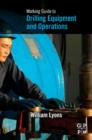 Working Guide to Drilling Equipment and Operations - Book