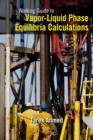 Working Guide to Vapor-Liquid Phase Equilibria Calculations - eBook