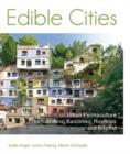 Edible Cities : Urban Permaculture for Gardens, Balconies, Rooftops & Beyond - Book