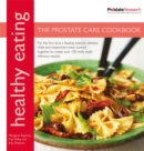Healthy Eating: The Prostate Care Cookbook : Healthy Eating: The Prostate Care Cookbook - Book