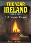 The Year In Ireland : Irish Calendar Customs - Book