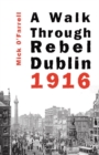 A Walk Through Rebel Dublin 1916 - Book