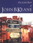The Little Book Of John B. Keane : The Ultimate Compilation of the Best and Funniest Lines - Book