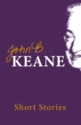 The Short Stories of John B. Keane - Book