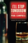 I'll Stop Tomorrow : Alcoholism: The Journey to Recovery - Book