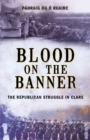 Blood On The Banner : The Republican Struggle in Clare - Book