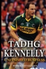 Tadhg Kennelly : Unfinished Business - Book