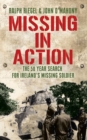 Missing in Action: The 50 Year Search for Ireland's Lost Soldier - Book