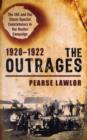 The Outrages 1920-1922 : The IRA and the Ulster Special Constabulary in the Border Campaign - Book