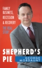 Shepherd's Pie : Family Business, Recession & Recovery - The Real Story - Book