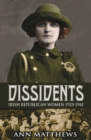 Dissidents : Irish Republican Women 1923-1941 - Book
