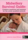 Midwifery Survival Guide : Common Questions and Answers for the Newly Qualified Midwife - Book