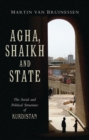 Agha, Shaikh and State : The Social and Political Structures of Kurdistan - Book