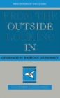 From the Outside Looking In : Experiences in Barefoot Economics - Book