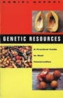 Genetic Resources : A Practical Guide to Their Conservation - Book