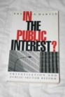 In the Public Interest? : Privatization and Public Sector Reform - Book